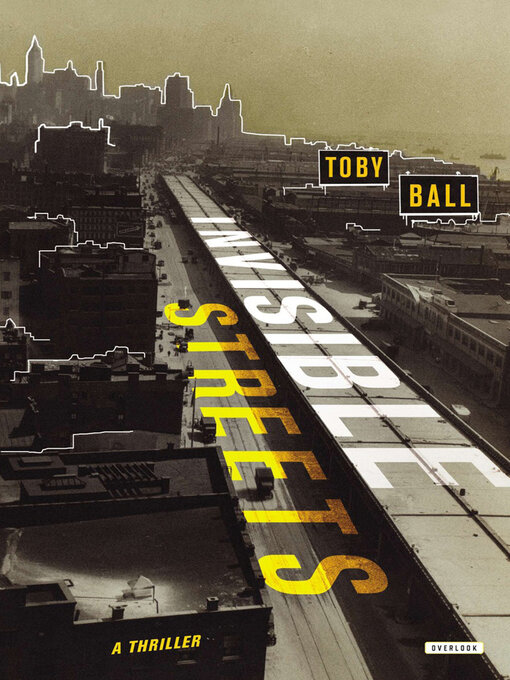 Title details for Invisible Streets by Toby Ball - Available